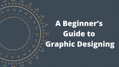 Photo of A Beginner’s Guide to Graphic Designing