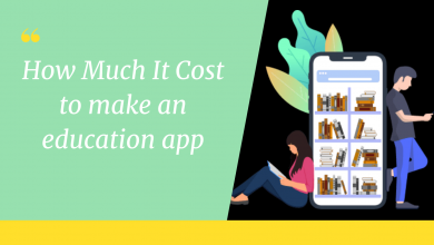 Photo of How Much It Cost to Make an Education App in 2021
