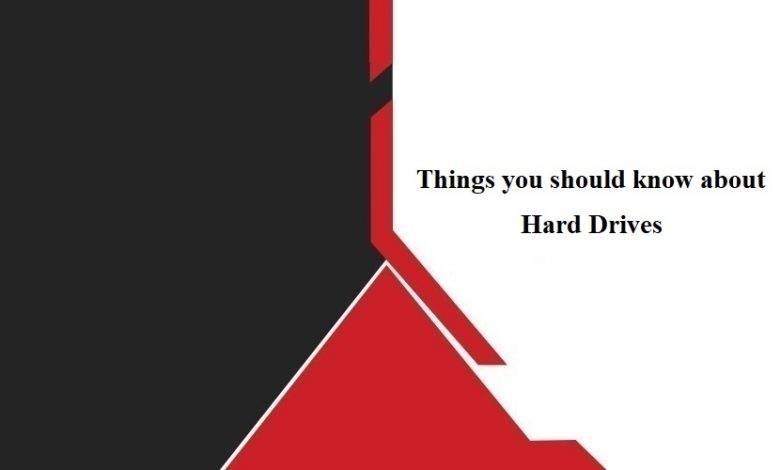 Things you should know about Hard Drives