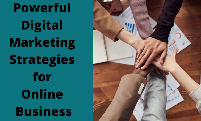 Powerful Digital Marketing Strategies for Online Business