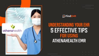 Photo of Understanding Your EHR: 5 Effective Tips For Using athenahealth EMR