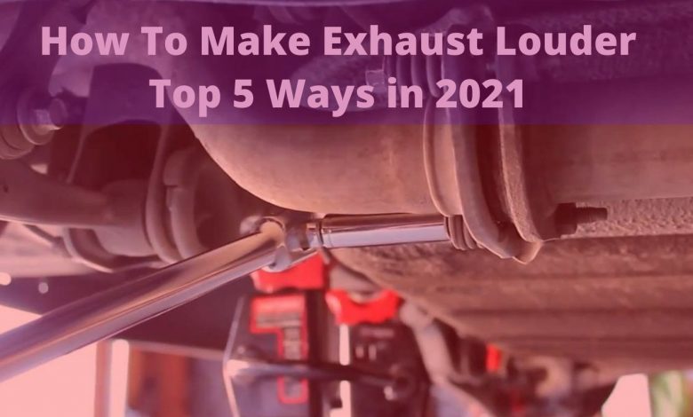 How To Make Exhaust Louder