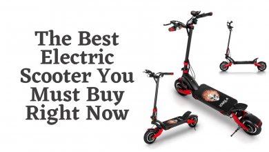 Photo of The Best Electric Scooter You Must Buy Right Now