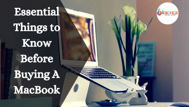 Photo of Essential Things to Know Before Buying A MacBook
