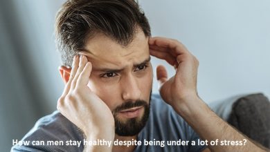 Photo of How can men stay healthy despite being under a lot of stress?