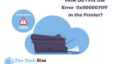 Photo of How Do I Fix the Error ‘0x00000709’ in the Printer?