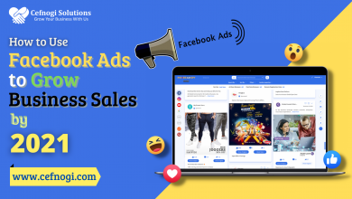 Photo of How to Use Facebook Ads to Grow Business Sales by 2021?