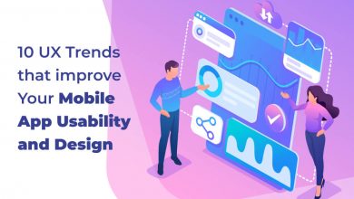 Photo of 10 UX Trends That Improve Your Mobile App Usability and Design