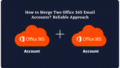 Photo of How to Merge Two Office 365 Email Accounts? Reliable Approach