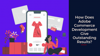 Photo of How Does Adobe Commerce Development Give Outstanding Results?