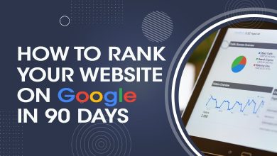 Photo of How to Rank Your Website on Google in 90 Days
