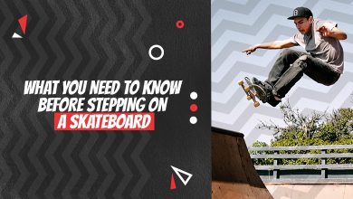 Photo of What You Need to Know Before Stepping on A Skateboard