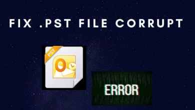 Photo of Learn How to Fix .PST File Corrupt – 2021 Updated Guide
