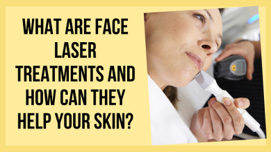 Photo of What Are Face Laser Treatments and How Can They Help Your Skin?