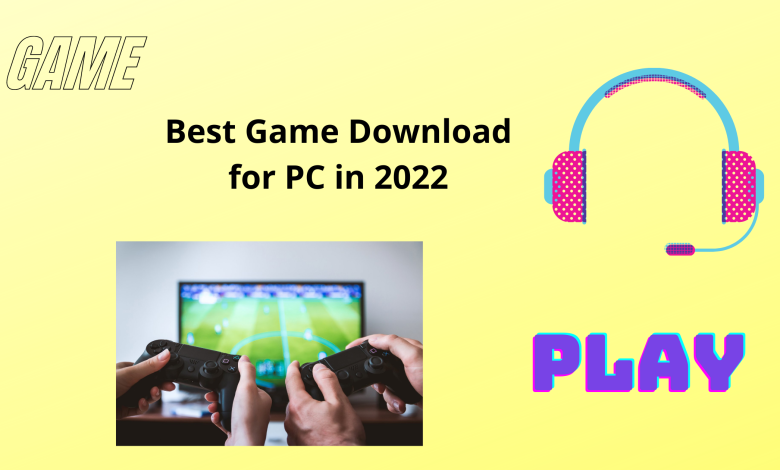 Best game download for pc in 2022