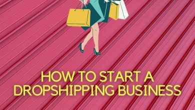 Photo of 7 best ways on how to start a Dropshipping business?