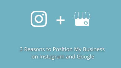 Photo of 3 Reasons to Position My Business on Instagram and Google