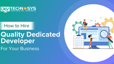 Photo of How to Hire A Dedicated Developer for Your Business