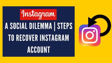 Photo of Instagram A social Dilemma | Steps to Recover Instagram Account