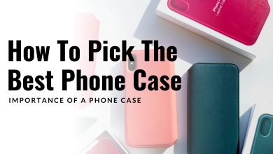 Photo of How To Pick The Best Phone Case