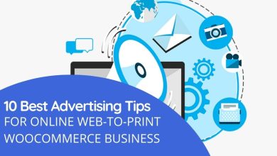 Photo of 10 Best Advertising Tips for Online Web-to-Print Woocommerce Business