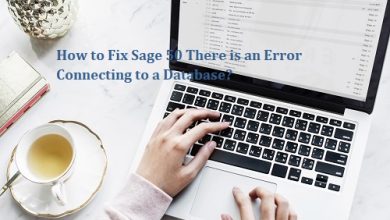 Photo of How to Fix Sage 50 There is an Error Connecting to a Database?