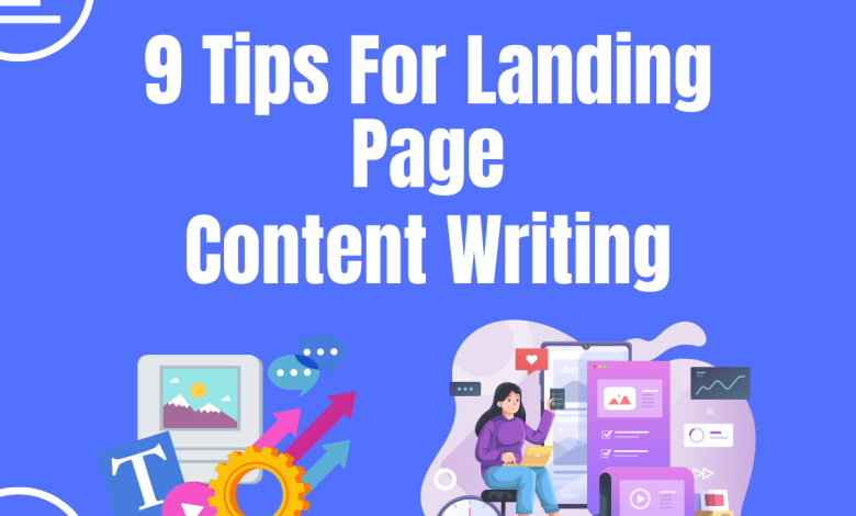 9 Tips For Landing Page Content Writing