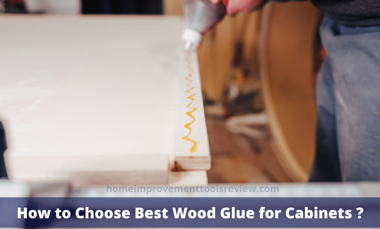 Best Wood Glue for Cabinets