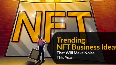 Photo of Trending NFT Business Ideas That Will Make Noise This Year