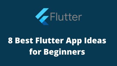 Photo of 8 Best Flutter App Ideas for Beginners