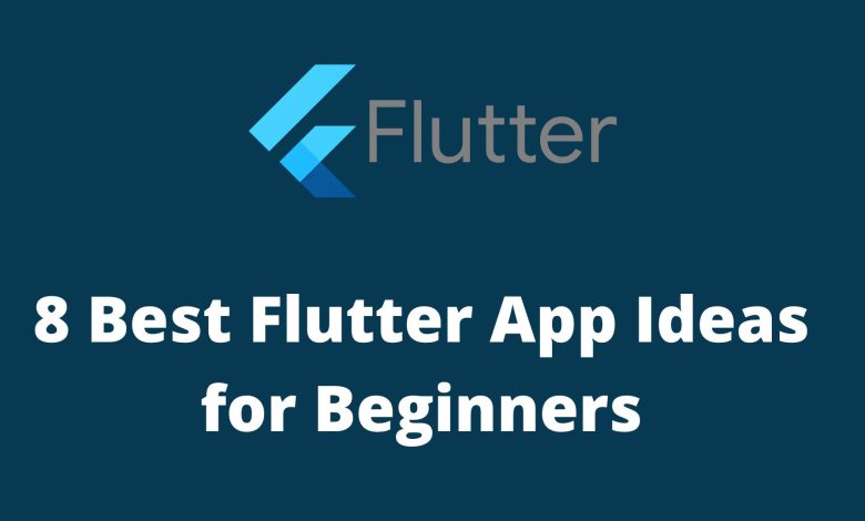 8 Best Flutter App Ideas for Beginners