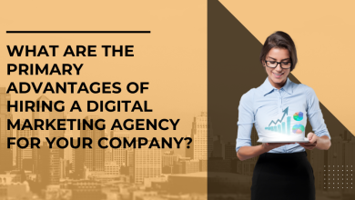 Photo of What are the Primary Advantages of Hiring a Digital marketing Agency for Your Company?