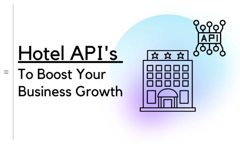 hotel api's to boost your business growth