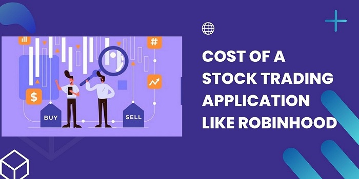 Cost of a Stock Trading Application Like Robinhood